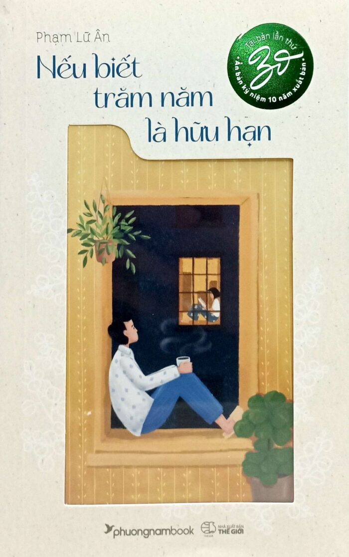 Nếu Biết Trăm Năm Là Hữu Hạn - Ấn Bản Kỉ Niệm 10 Năm Xuất Bản (Tái Bản 2024) - Hình ảnh 2