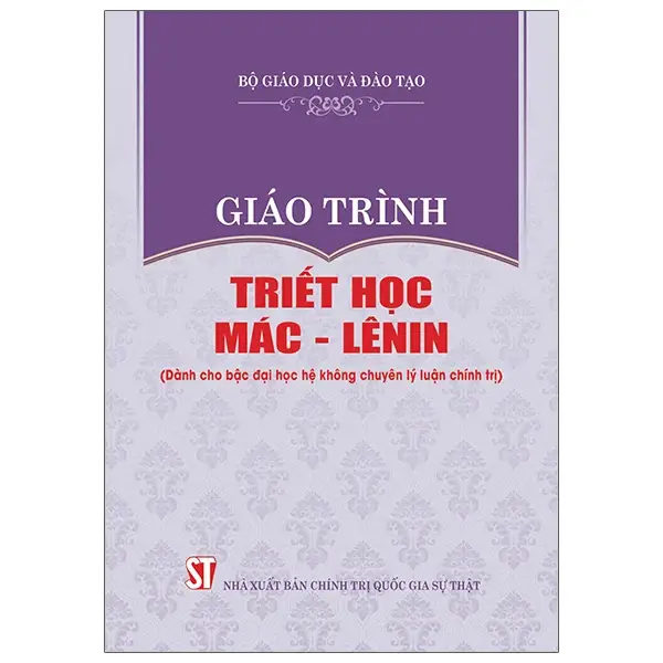 Giáo Trình Triết Học Mác - Lênin (Dành Cho Bậc Đại Học Hệ Không Chuyên Lý Luận Chính Trị)